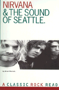 NIRVana: The Sound of Seattle: A Classic Rock Read