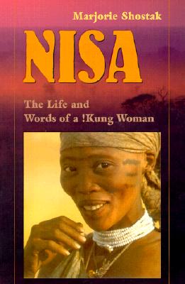Nisa: The Life and Words of a !Kung Woman - Shostak, Marjorie