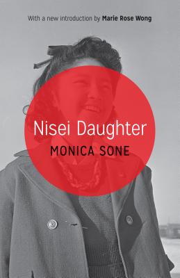 Nisei Daughter - Sone, Monica, and Wong, Marie Rose (Introduction by)