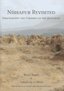 Nishapur Revisited: Stratigraphy and Ceramics of the Qohandez
