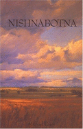 Nishnabotna: Poems, Prose & Dramatic Scenes from the Natural & Oral History of Southwest Iowa