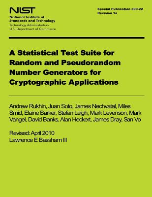 NIST Special Publication 800-122 Revision 1a: A Statistical Test Suite for Random and Pseudorandom Number Generators for Cyrptographic Applications - U S Department of Commerce