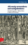 Nit Wenig Verwunderns Und Nachgedenkens: Die Reichstagsakten - Mittlere Reihe in Edition Und Forschung