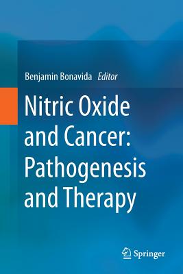 Nitric Oxide and Cancer: Pathogenesis and Therapy - Bonavida, Benjamin (Editor)