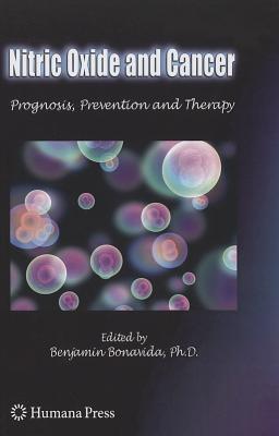 Nitric Oxide (NO) and Cancer: Prognosis, Prevention, and Therapy - Bonavida, Benjamin (Editor)