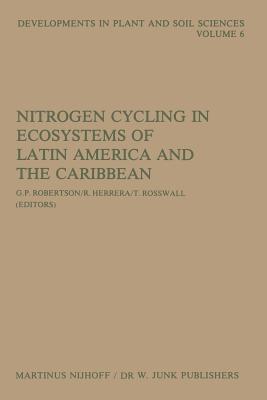 Nitrogen Cycling in Ecosystems of Latin America and the Caribbean - Robertson, G Philip (Editor), and Herrera, R (Editor), and Rosswall, T (Editor)