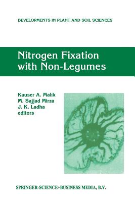 Nitrogen Fixation with Non-Legumes: Proceedings of the 7th International Symposium on Nitrogen Fixation with Non-Legumes, Held 16-21 October 1996 in Faisalabad, Pakistan - Malik, K a (Editor), and Mirza, M Sajjad (Editor), and Ladha, J K (Editor)