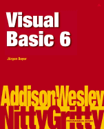 Nitty Gritty Visual Basic 6 - Bayer, Jurgen