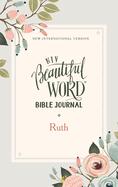 Niv, Beautiful Word Bible Journal, Ruth, Paperback, Comfort Print