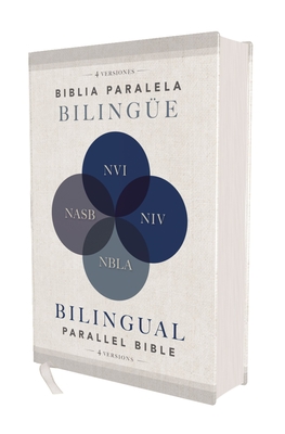 Niv/Nvi/Nasb/Nbla, Bilingual Parallel Bible, Hardcover, Comfort Print / Niv/Nvi/Nasb/Nbla Biblia Paralela Biling?e, Tapa Dura, Comfort Print - Vida