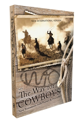 Niv, the Way for Cowboys New Testament with Psalms and Proverbs, Pocket-Sized, Paperback, Comfort Print - Zondervan