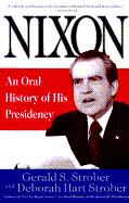 Nixon: An Oral History of His Presidency - Strober, Gerald S, and Strober, Deborah Hart