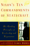 Nixon's Ten Commandments of Statecraft - Nixon, Richard Milhous, and Humes, James C