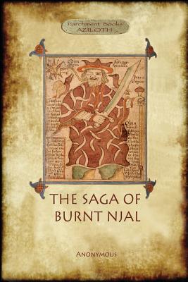Njal's Saga (The Saga of Burnt Njal) - Anonymous, and Dasent, George Webbe, Sir (Translated by)