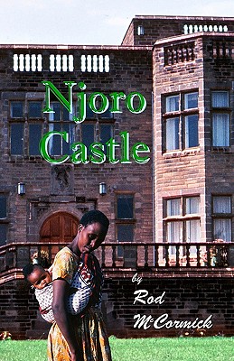 Njoro Castle: Book One of the Njoro Series - McCormick, Rod