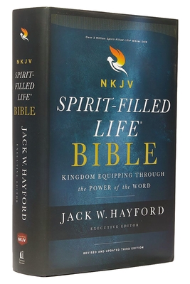NKJV, Spirit-Filled Life Bible, Third Edition, Hardcover, Red Letter, Comfort Print: Kingdom Equipping Through the Power of the Word - Hayford, Jack W. (General editor)