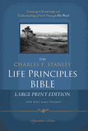 NKJV, The Charles F. Stanley Life Principles Bible, Large Print, Hardcover: Large Print Edition