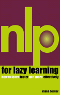 Nlp for Lazy Learning: How to Learn Faster and More Efficiently - Beaver, Diana