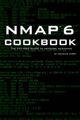 Nmap 6 Cookbook: The Fat Free Guide to Network Security Scanning - Marsh, Nicholas