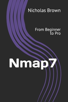 Nmap 7: From Beginner to Pro - Brown, Nicholas