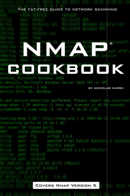 Nmap Cookbook: The Fat-free Guide to Network Scanning - Marsh, Nicholas