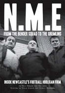 NME: from the Bender Squad to the Gremlins: Inside Newcastle's Football Hooligan Firm