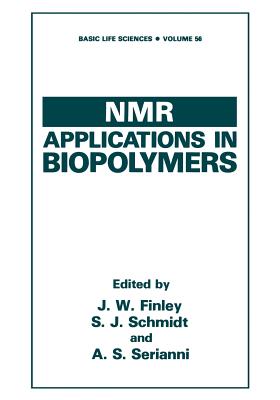 NMR Applications in Biopolymers - Finley, John W (Editor), and Schmidt, Siegfried J (Editor), and Serianni, A S (Editor)