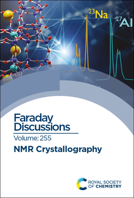 NMR Crystallography: Faraday Discussion 255 - Royal Society of Chemistry