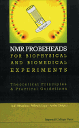NMR Probeheads for Biophysical and Biomedical Experiments: Theoretical Principles and Practical Guidelines