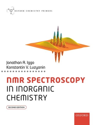 NMR Spectroscopy in Inorganic Chemistry - Iggo, Jonathan A., and Luzyanin, Konstantin