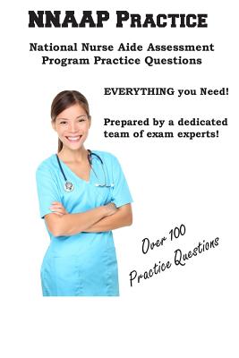 NNAAP Practice: National Nurse Aid Assessment Program Practice Questions - Complete Test Preparation Inc