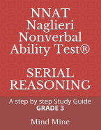 Nnat Naglieri Nonverbal Ability Test(r) Serial Reasoning: A Step by Step Guide Grade 3