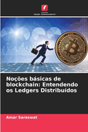Noes bsicas de blockchain: Entendendo os Ledgers Distribudos