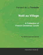 Nol au Village - A Collection of French Christmas Carols for Harmonium and Chorus
