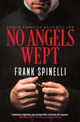 No Angels Wept - Spinelli, Frank