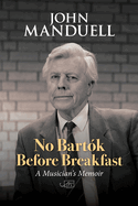 No Bartok Before Breakfast