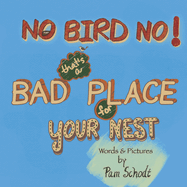 No Bird No!: That's a Bad Place for your Nest