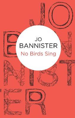No Birds Sing - Bannister, Jo