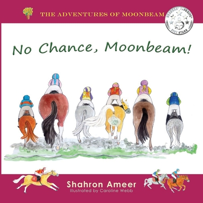 No Chance, Moonbeam! - Ameer, Shahron