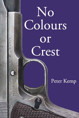 No Colours or Crest: The Secret Struggle for Europe - Kemp, Peter