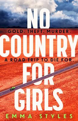 No Country for Girls: The most original, high-octane thriller of the year - Styles, Emma