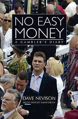 No Easy Money: A Gambler's Diary - Nevison, Dave, and Ashforth, David