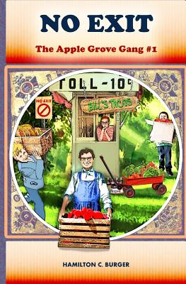 No Exit: The Apple Grove Gang - Burger, Hamilton C