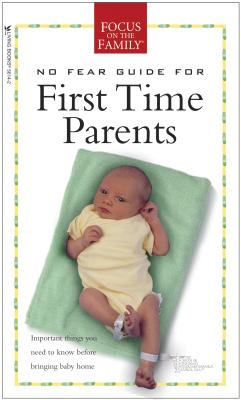 No Fear Guide for First Time Parents - Reisser, Paul, Dr., M.D.