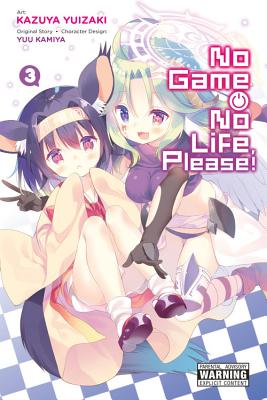 No Game No Life, Please!, Vol. 3 - Kamiya, Yuu, and Yuizaki, Kazuya, and Pistillo, Bianca