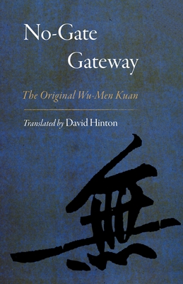 No-Gate Gateway: The Original Wu-Men Kuan - Hinton, David
