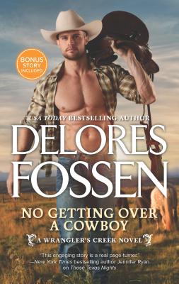 No Getting Over a Cowboy: A Western Romance Novel - Fossen, Delores