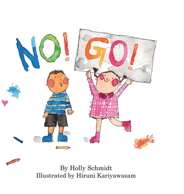No! Go! - Schmidt, Holly