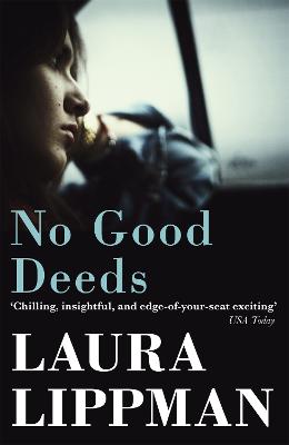 No Good Deeds - Lippman, Laura