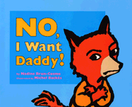 No, I Want Daddy!
